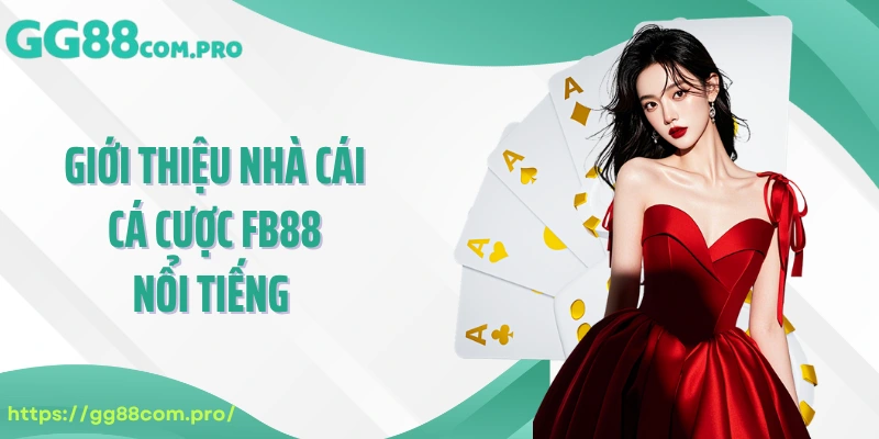Giới thiệu nhà cái cá cược FB88 nổi tiếng giới đổi thưởng
